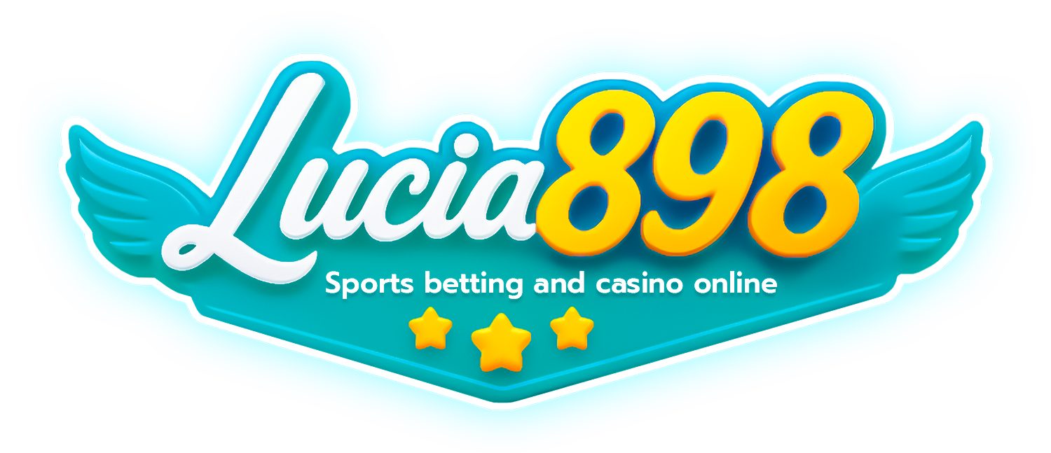 Lucia898 เว็บพนันศูนย์รวมความบันเทิงครบวงจร
